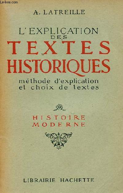 L'EXPLICATION DES TEXTES HISTORIQUES - METHODE D'EXPLICATION ET CHOIX DE TEXTES