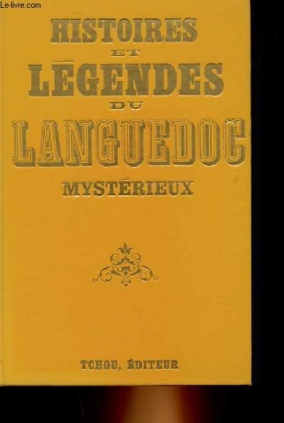 HISTOIRES ET LEGENDES DU LANGUEDOC MYSTERIEUX