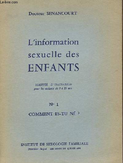 L'INFORMATION SEXUELLE DES ENFANTS - N 1 COMMENT ES-TU NE ?