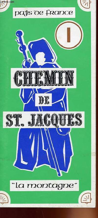 CHEMINS DE SAINT JACQUES DE COMPOSTELLE - ITINERAIRES DU PUY