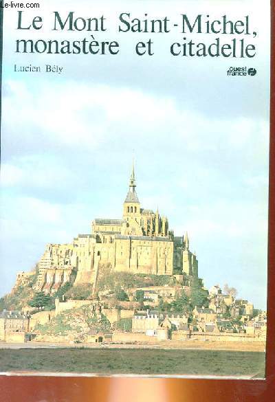 LE MONT SAINT MICHEL, MONASTERE ET CITADELLE