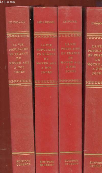 LA VIE POPULAIRE EN FRANCE DU MOYEN AGE A NOS JOURS EN 4 TOME.