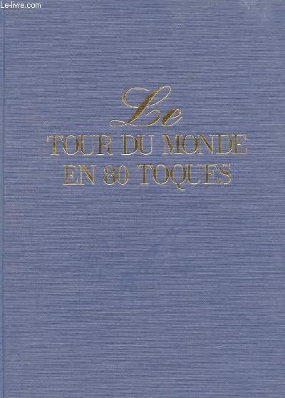 LE TOUR DU MONDE EN 80 TOQUES