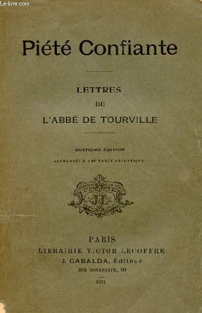 PIETE CONFIANTE - LETTRES DE L'ABBE DE TOURVILLE