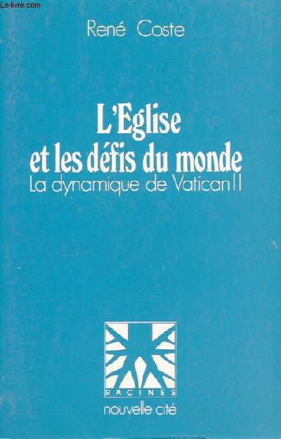L'EGLISE ET LES DEFIS DU MONDE - LA DYNAMITE DE VATICAN II