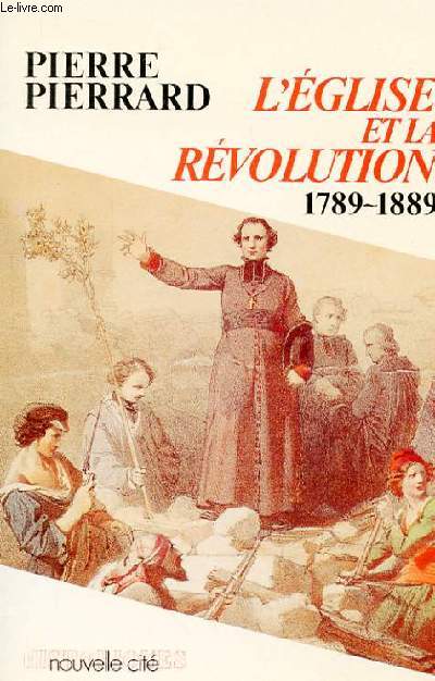 L'EGLISE ET LA REVOLUTION 1789-1889