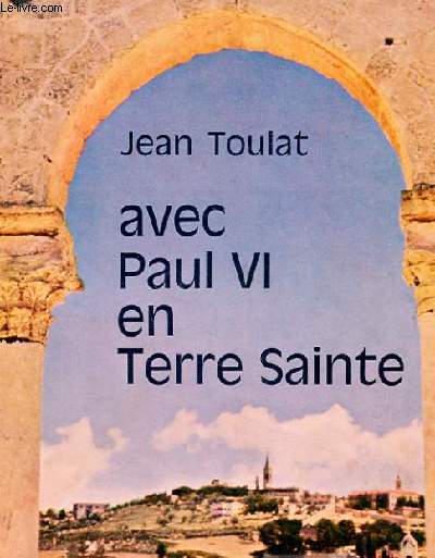 AVEC PAUL VI EN TERRE SAINTE