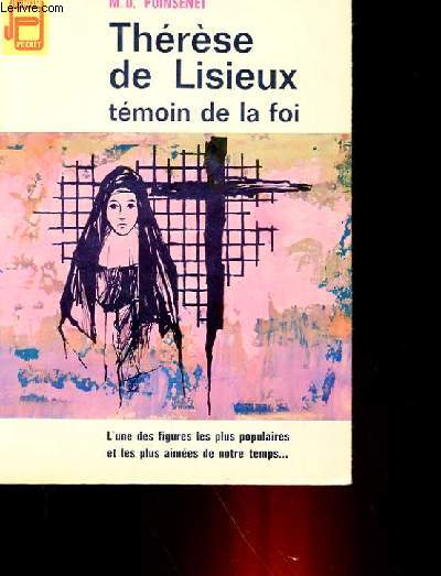 THERESE DE LISIEUX - TEMOIN DE LA FOI