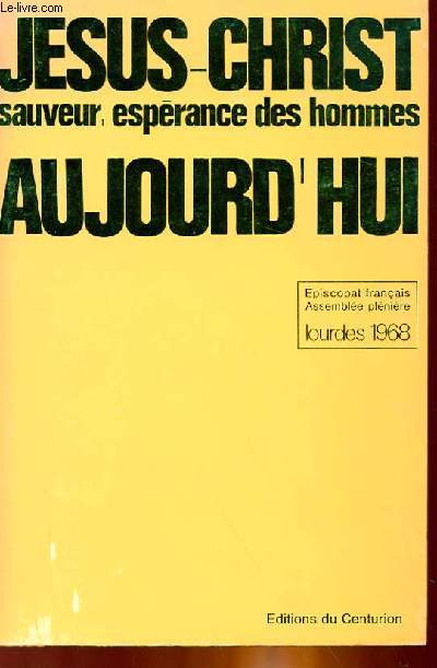 JESUS-CHRIST - SAUVEUR, ESPERANCE DES HOMMES AUJOURD'HUI
