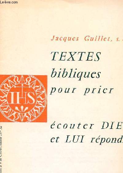 SUPPLEMENT A LA VIE CHRETIENNE N 52 - TEXTE BIBLIQUES POUR PRIER - ECOUTER DIEU ET LUI REPONDRE