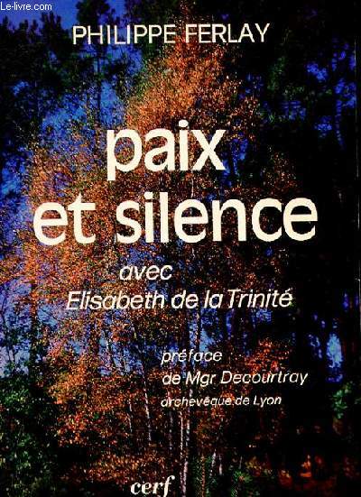 PAIX ET SILENCE AVEC ELISABETH DE LA TRINITE