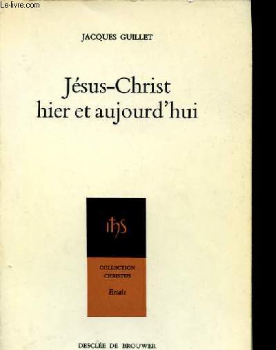 JESUS-CHRIST HIER ET AUJOURD'HUI