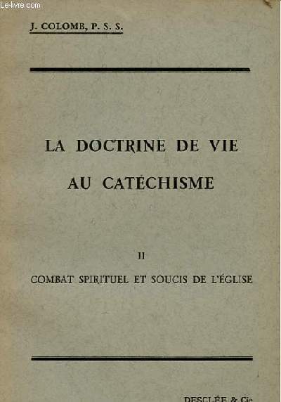 LA DOCTRINE DE VIE AU CATECHISME II - COMBAT SPIRITUEL ET SOUCIS DE L'EGLISE