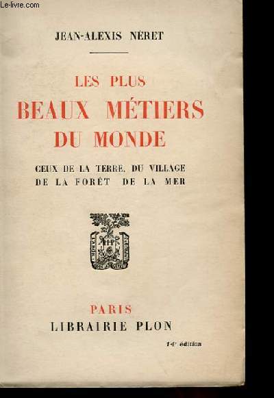 LES PLUS BEAUX METIERS DU MONDE - CEUX DE LA TERRE, DU VILLAGE DE LA FORT, DE LA MER