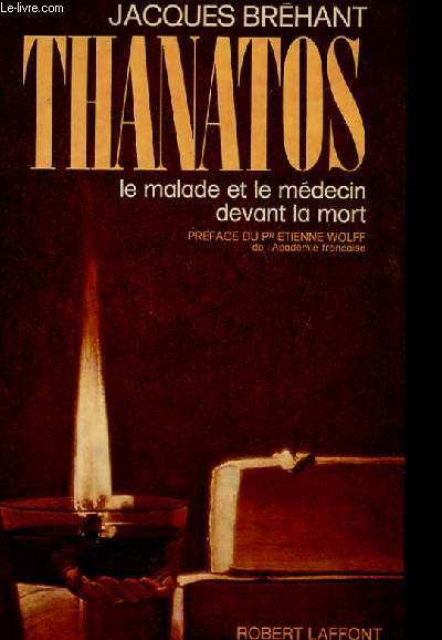 THANATOS - LE MALADE ET LE MEDECIN DEVANT LA MORT