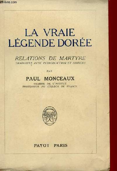 LA VRAIE LEGENDE DOREE - RELATIONS DE MARTYRE