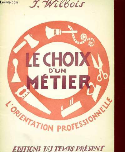 LE CHOIX D'UN METIER - L'ORIENTATION PROFESSIONNELLE