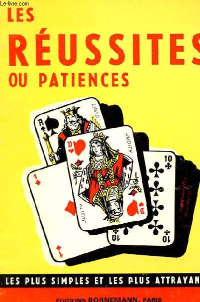 LES REUSSITES OU PATIENCES - LES PLUS SIMPLES ET LES PLUS ATTRAYANTES