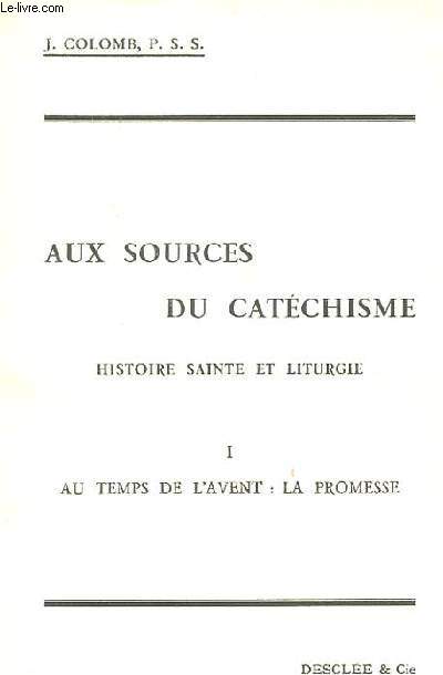 AUX SOURCES DU CATECHISME - HISTOIRE SAINTE ET LITURGIE - I AU TEMPS DE L'AVENT : LA PROMESSE