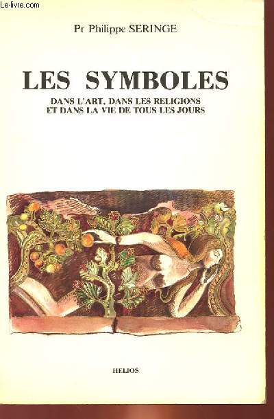 LES SYMBOLES DANS L'ART, DANS LES RELIGIONS ET DANS LA VIE DE TOUS LES JOURS