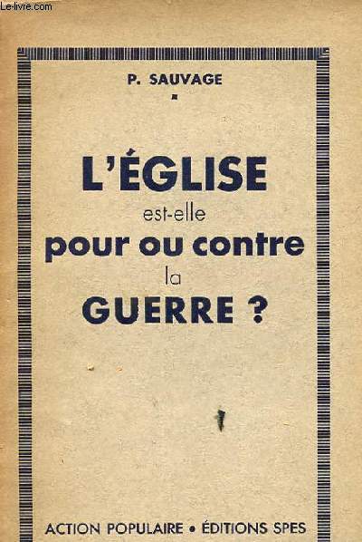 L'EGLISE EST-ELLE POUR OU CONTRE LA GUERRE ?