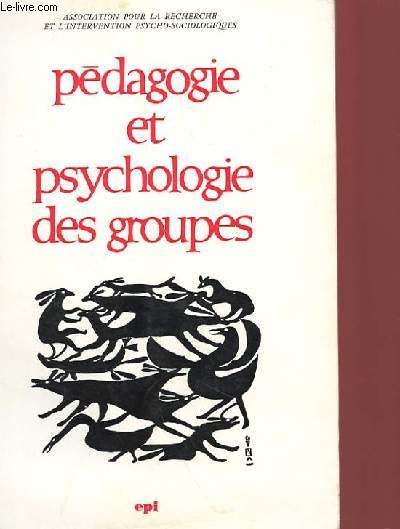 PEDAGOGIE ET PSYCHOLOGIE DES GROUPES