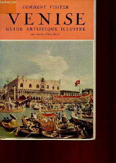 COMMENT VISITER VENISE - GUIDE ARTISTIQUE ILLUSTRE