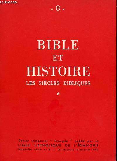 EVANGILE - NOUVELLE SERIE N 8 - BIBLE ET HISTOIRE - LES SIECLES BIBLIQUES *