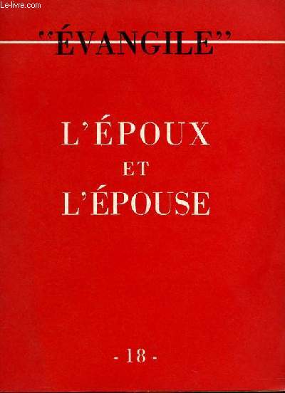 EVANGILE - NOUVELLE SERIE N 18 - L'EPOUX ET L'EPOUSE