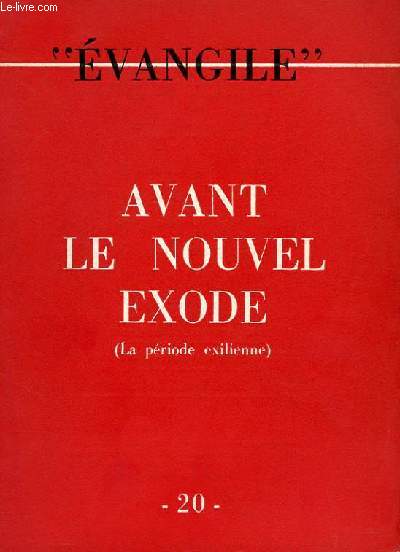 EVANGILE - NOUVELLE SERIE N 20 - AVANT LE NOUVEL EXODE (LA PERIODE EXILIENNE)