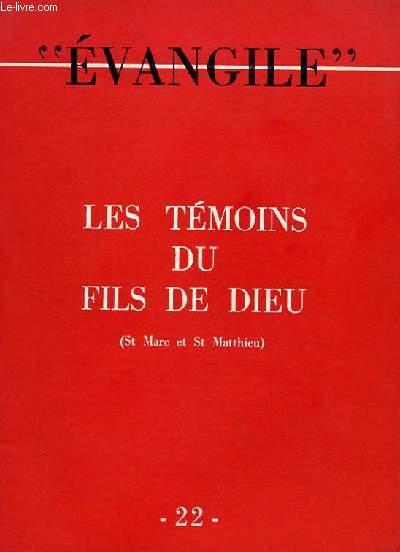 EVANGILE - NOUVELLE SERIE N 22 - LES TEMOINS DU FILS DE DIEU (ST MARC ET ST MATTHIEU)