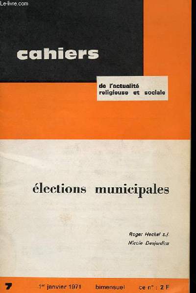 CAHIER DE L'ACTUALITE RELIGIEUSE ET SOCIALE N 7 - ELECTIONS MUNICIPALES