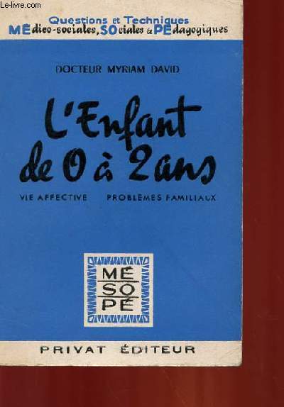 L'ENFANT DE 0 A 2 ANS - VIE AFFECTIVE - PROBLEMES FAMILIAUX