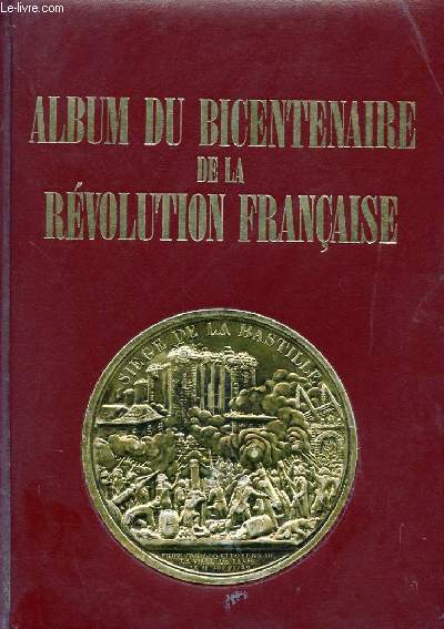 ALBUM DU BICENTENAIRE DE LA REVOLUTION FRANCAISE 1789-1989