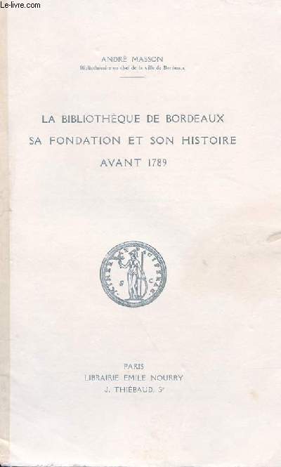 LA BIBLIOTHEQUE DE BORDEAUX - SA FONDATION ET DON HISTOIRE AVANT 1789