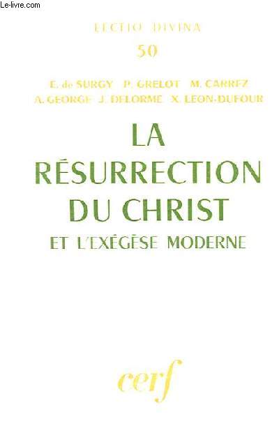 LA RESURRECTION DU CHRIST ET L'EXEGESE MODERNE