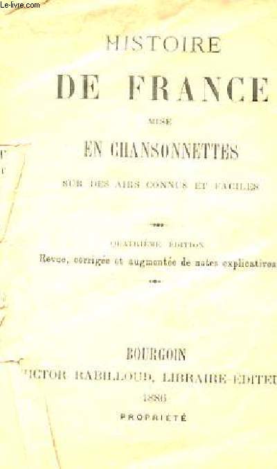HISTOIRE DE FRANCE MISE EN CHANSONNETTES SUR DES AIRS CONNUS ET FACILES