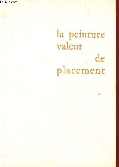 LA PEINTURE VALEUR DE PLACEMENT