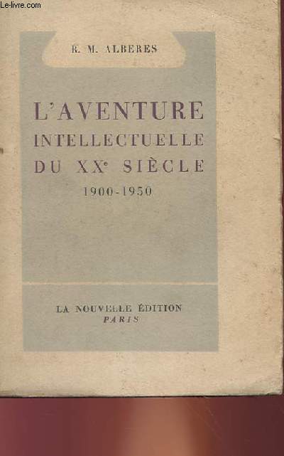 L'AVENTURE INTELLECTUELLE DU XXe SIECLE (1900-1950)