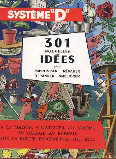 301 NOUVELLES IDEES POUR IMPROVISER, REPARER, DEPANNER, AMELIORER