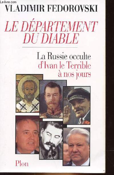 LE DEPARTEMENT DU DIABLE - LA RUSSIE OCCULTE D'IVAN LE TERRIBLE A NOS JOURS