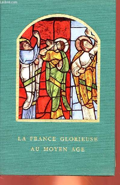 LA FRANCE GLORIEUSE AU MOEYN AGE - QU'EST CE QU'UNE CATHEDRALE ?, par YVAN CHRIST - L'ALBUM DE WILLARD DE HONNECOURT, PRESENTE PAR FRANCIS BOUVET