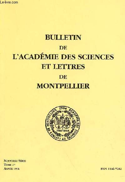 BULLETIN DE L'ACADEMIE DES SCIENCES ET LETTRES DE MONTPELLIER - NOUVELLE SERIE - TOME 27 - ANNEE 1996