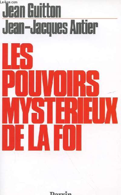 LES POUVOIRS MYSTERIEUX DE LA FOI