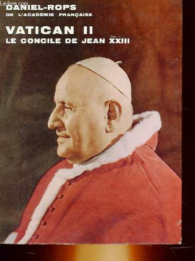 VATICAN II - LE CONCILE DE S. S. JEAN XXIII