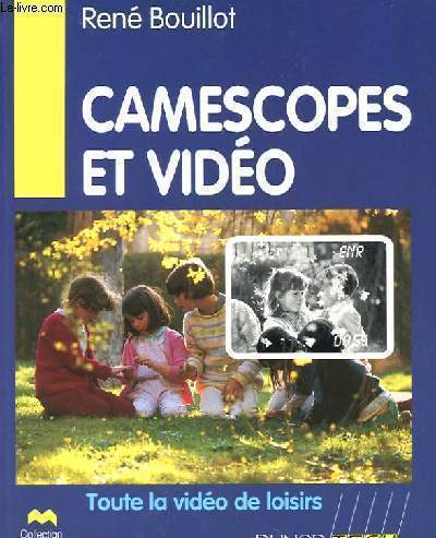 CAMESCOPES ET VIDEO - TOUTE LA VIDEO DE LOISIRS