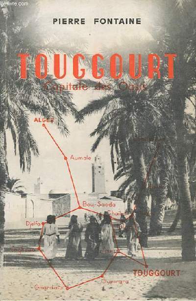 TOUGGOURT - CAPITALE DES OASIS