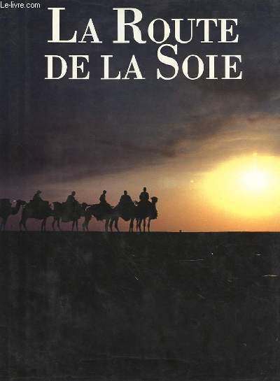LA ROUTE DE LA SOIE