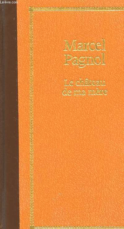TOME 2 : LE CHATEAU DE MA MERE - SOUVENIRS D'ENFANCE