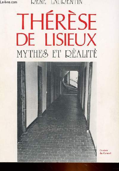 THERESE DE LISIEUX - MYTHES ET REALITE